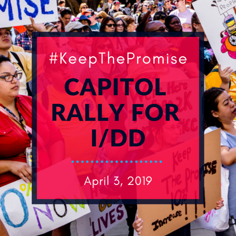 SAVE THE DATE: Capitol Rally for I/DD is April 3, 2019