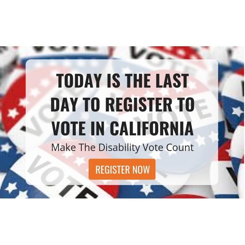 TODAY IS THE LAST DAY TO REGISTER TO VOTE IN CALIFORNIA