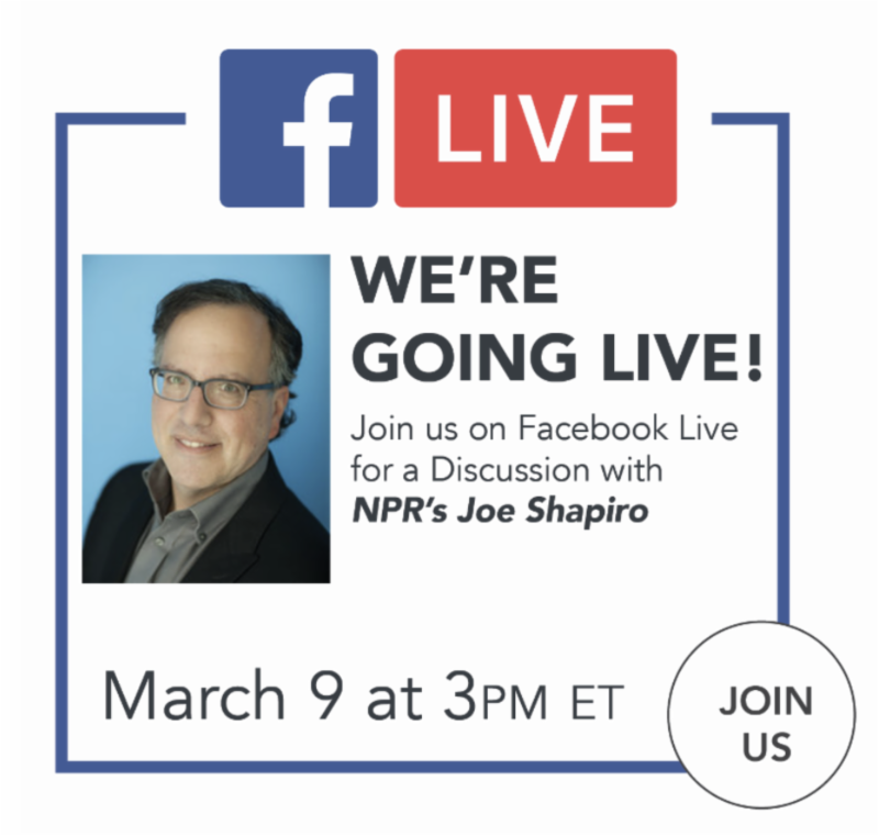 We’re Going Live! Join us on Facebook for a Discussion with NPR’s Joe Shapiro