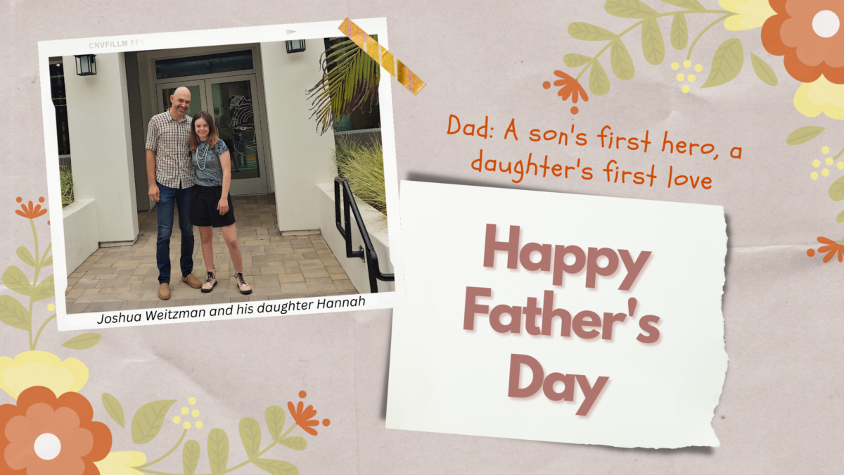 Happy Father's Day with Joshua Weitzman standing next to his daugher Hannah outside in front of a building