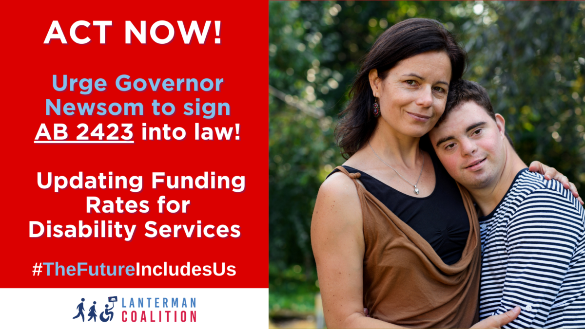 Act Now! Urge Governor Newsom to Sign AB 2423 into Law to Update Funding Rates for Disability Services