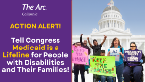 Action Alert! Tell COngress Medicaid is a Lifeline for People with Disabilities and Their Families. People standing in front of White House holding signs.