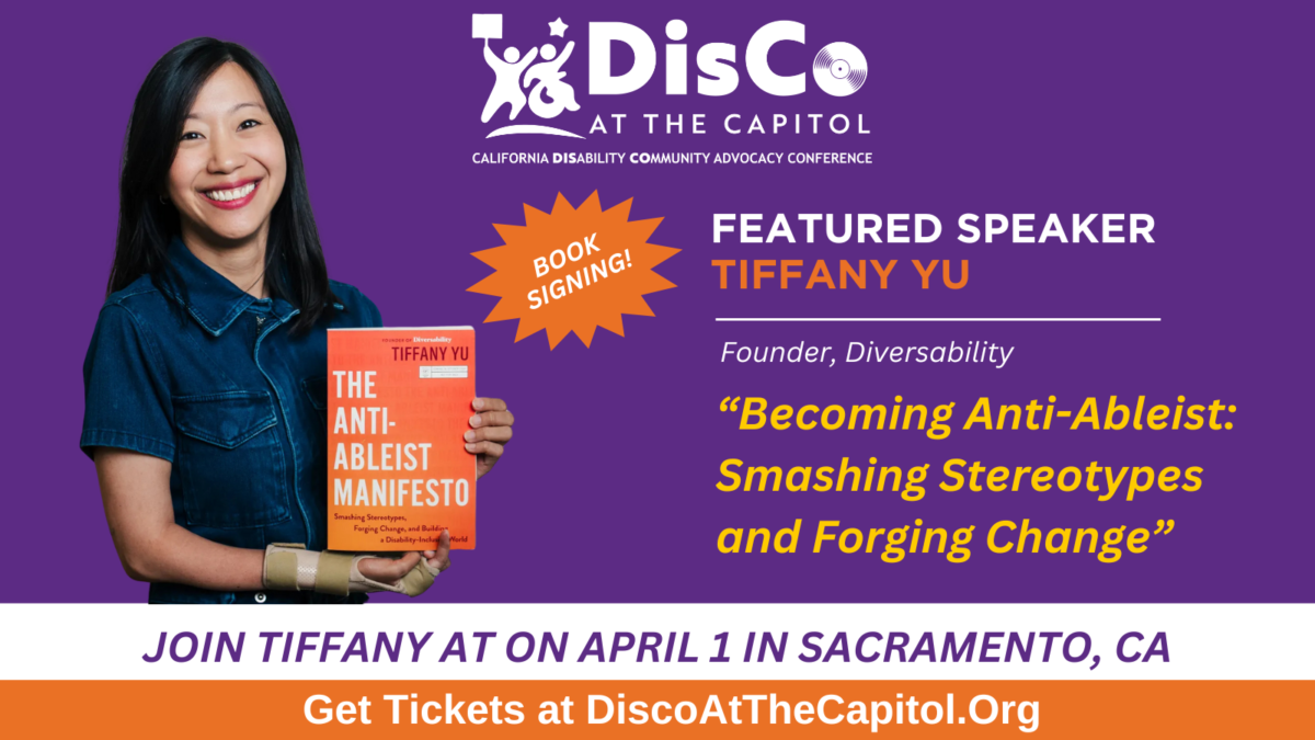 Tiffany Yu, FOunder, Diversability, is Featured Speaker for DisCo at the Capitol. Her session focuses on "Becoming Anti-Ableist: Smashing Stereotypes and Forging Change."