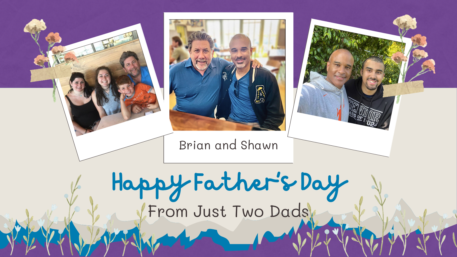 Happy Father's Day from Just Two Dads. Picture of Shawn and Brian and their children