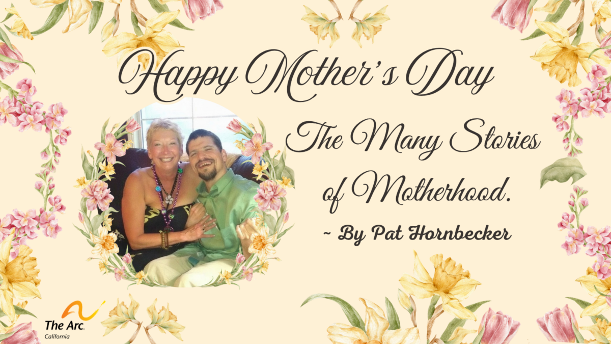 Happy Mother's Day. The Many Stories of Motherhood by Pat Hornbecker. Image of Pat and her son Joseph sitting on a couch and smiling and lots of flowers.