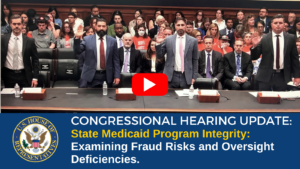 Congressional Hearing Update on State Medicaid Program Integrity: Examining Fraud Risks and Oversight Deficiencies