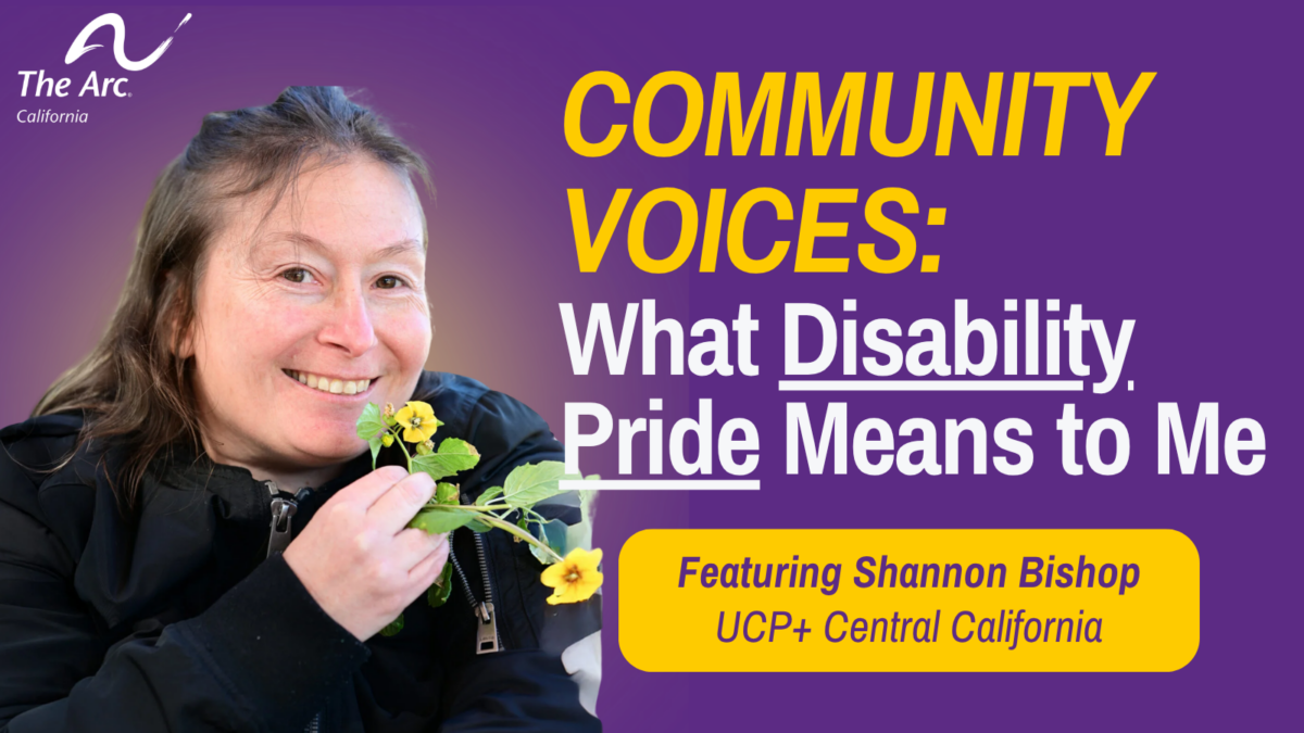 Community Voices: What Disability Pride Means to Me Featuring Shannon Bishop of UCP+ Central California