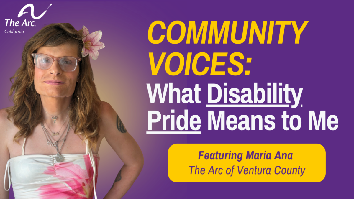 community voices What Disability Pride Means to Me featuring Maria Ana of The Arc of Ventura County